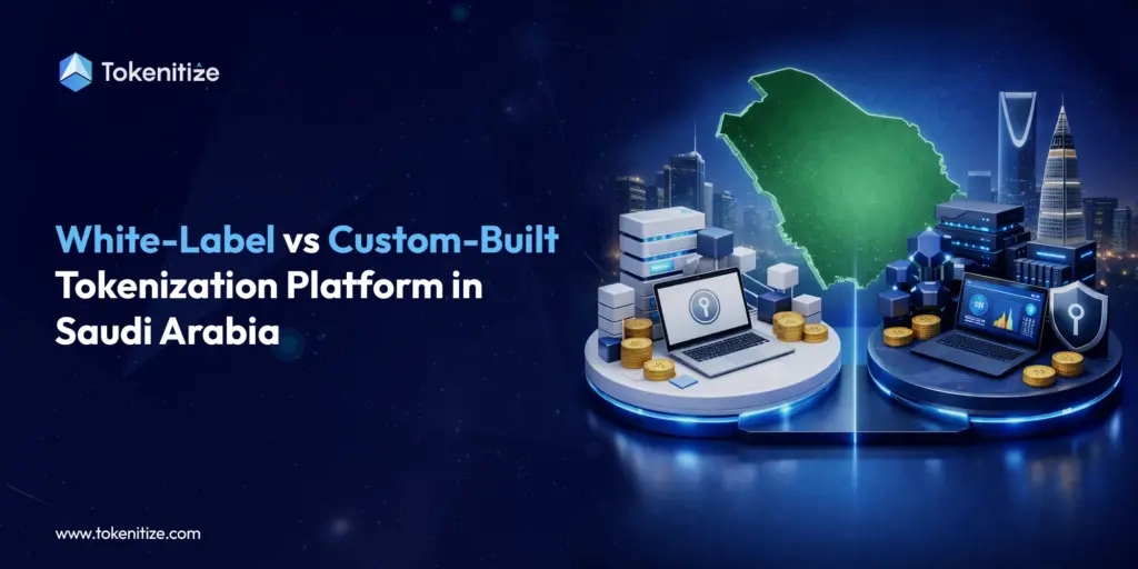 White-Label vs Custom-Built Tokenization Platform in Saudi Arabia